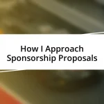 How I Approach Sponsorship Proposals