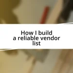 How I build a reliable vendor list