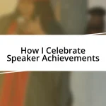 How I Celebrate Speaker Achievements