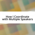 How I Coordinate with Multiple Speakers