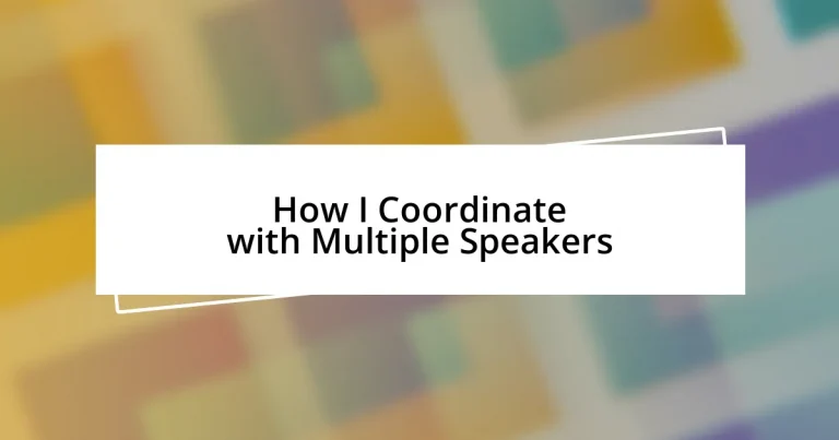 How I Coordinate with Multiple Speakers