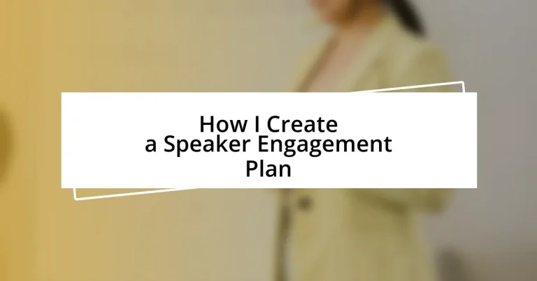 How I Create a Speaker Engagement Plan