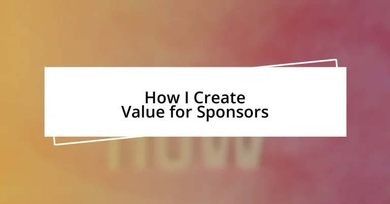 How I Create Value for Sponsors