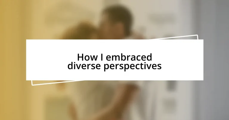 How I embraced diverse perspectives