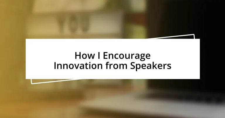 How I Encourage Innovation from Speakers