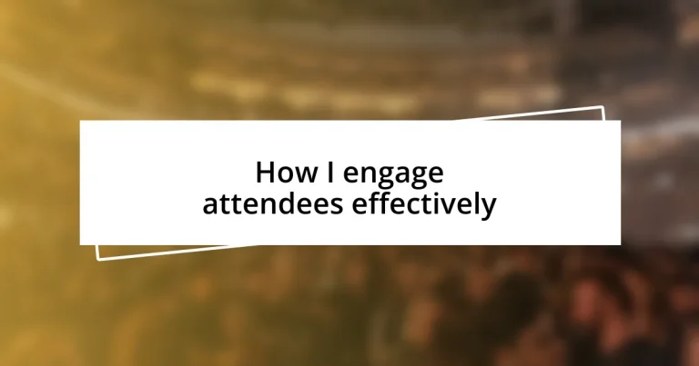 How I engage attendees effectively