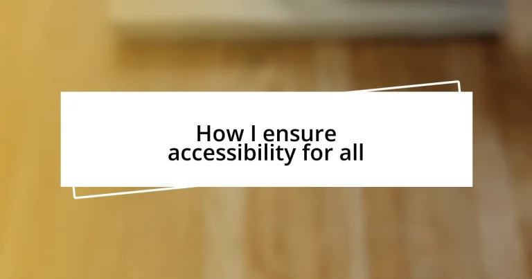 How I ensure accessibility for all