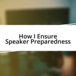 How I Ensure Speaker Preparedness