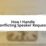 How I Handle Conflicting Speaker Requests