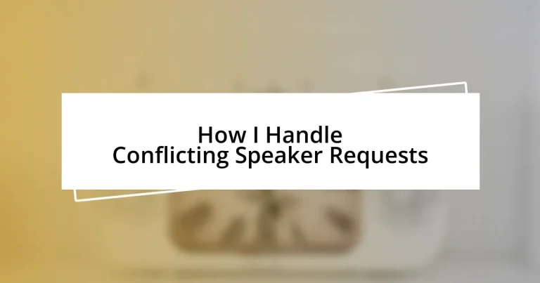 How I Handle Conflicting Speaker Requests