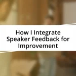 How I Integrate Speaker Feedback for Improvement