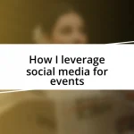 How I leverage social media for events