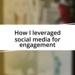 How I leveraged social media for engagement