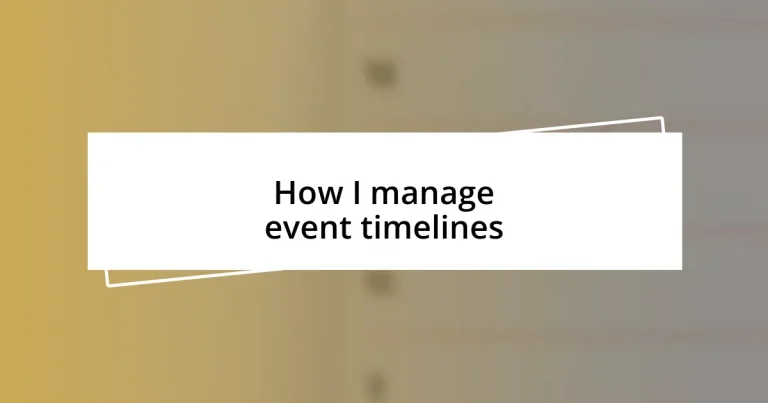 How I manage event timelines