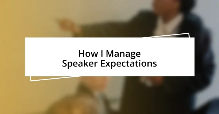 How I Manage Speaker Expectations