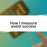 How I measure event success