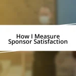 How I Measure Sponsor Satisfaction