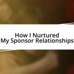 How I Nurtured My Sponsor Relationships