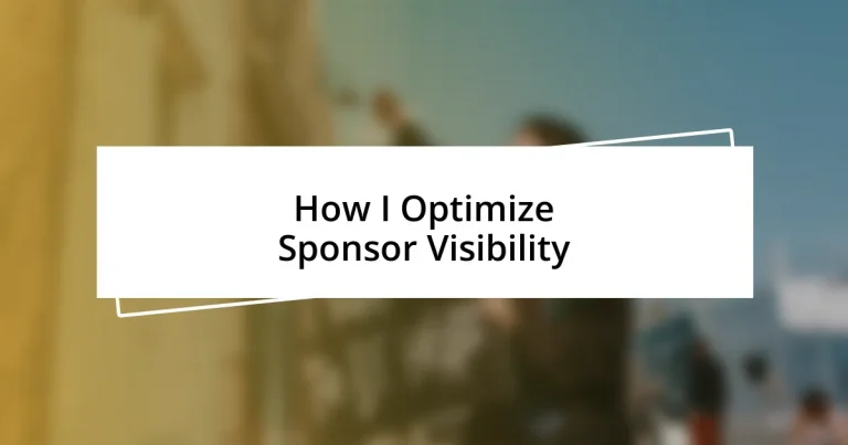 How I Optimize Sponsor Visibility