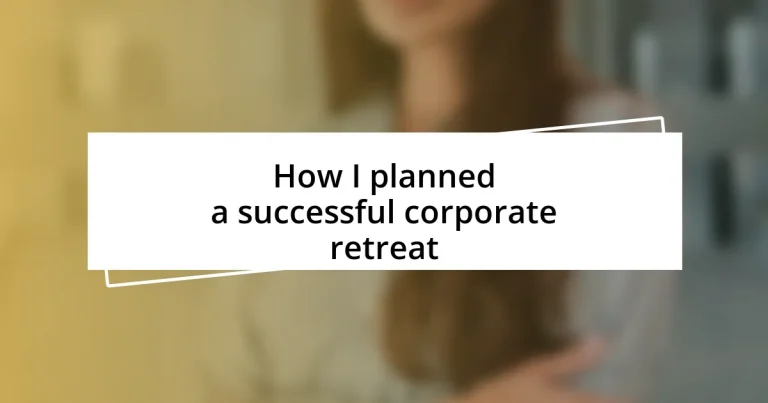 How I planned a successful corporate retreat