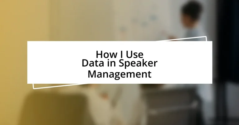 How I Use Data in Speaker Management