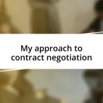 My approach to contract negotiation