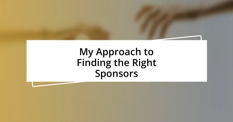 My Approach to Finding the Right Sponsors