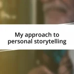 My approach to personal storytelling