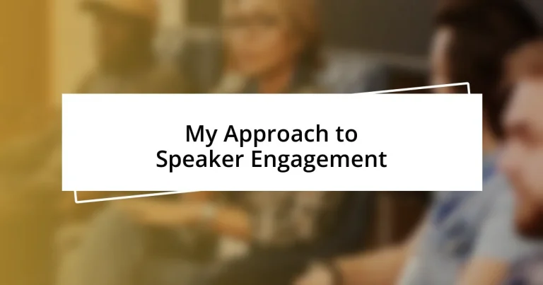 My Approach to Speaker Engagement