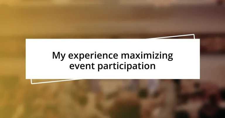 My experience maximizing event participation