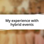 My experience with hybrid events