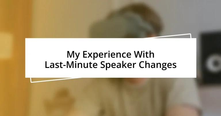 My Experience With Last-Minute Speaker Changes