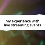 My experience with live streaming events