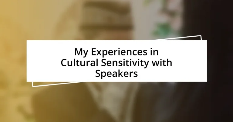 My Experiences in Cultural Sensitivity with Speakers