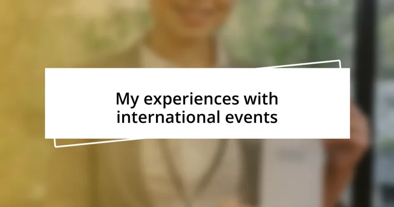 My experiences with international events