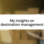 My insights on destination management