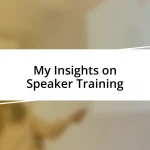 My Insights on Speaker Training