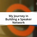 My Journey in Building a Speaker Network