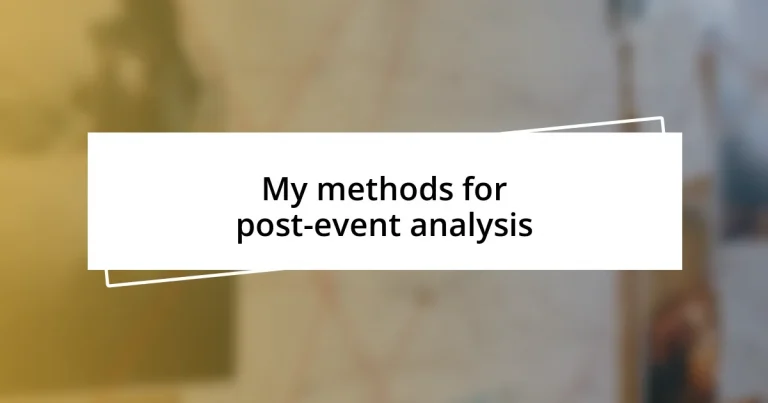 My methods for post-event analysis