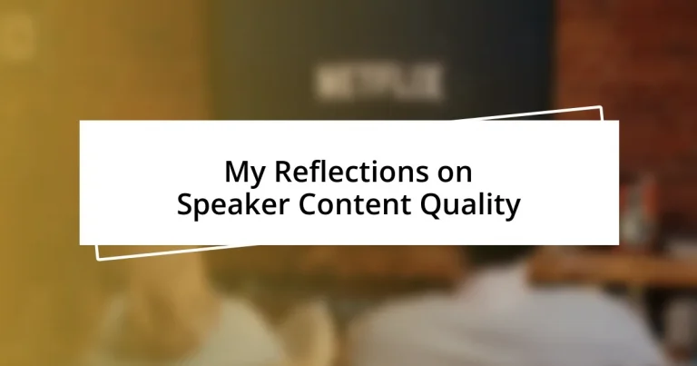 My Reflections on Speaker Content Quality