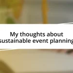 My thoughts about sustainable event planning