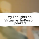 My Thoughts on Virtual vs. In-Person Speakers