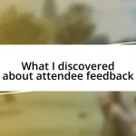 What I discovered about attendee feedback