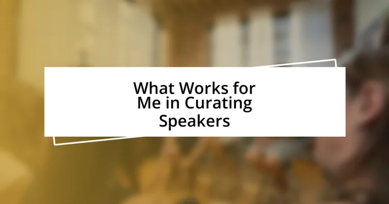 What Works for Me in Curating Speakers