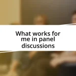 What works for me in panel discussions