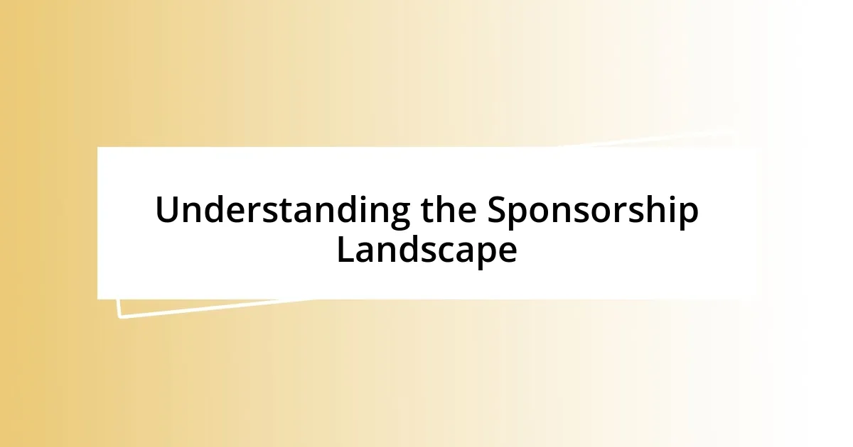 Understanding the Sponsorship Landscape