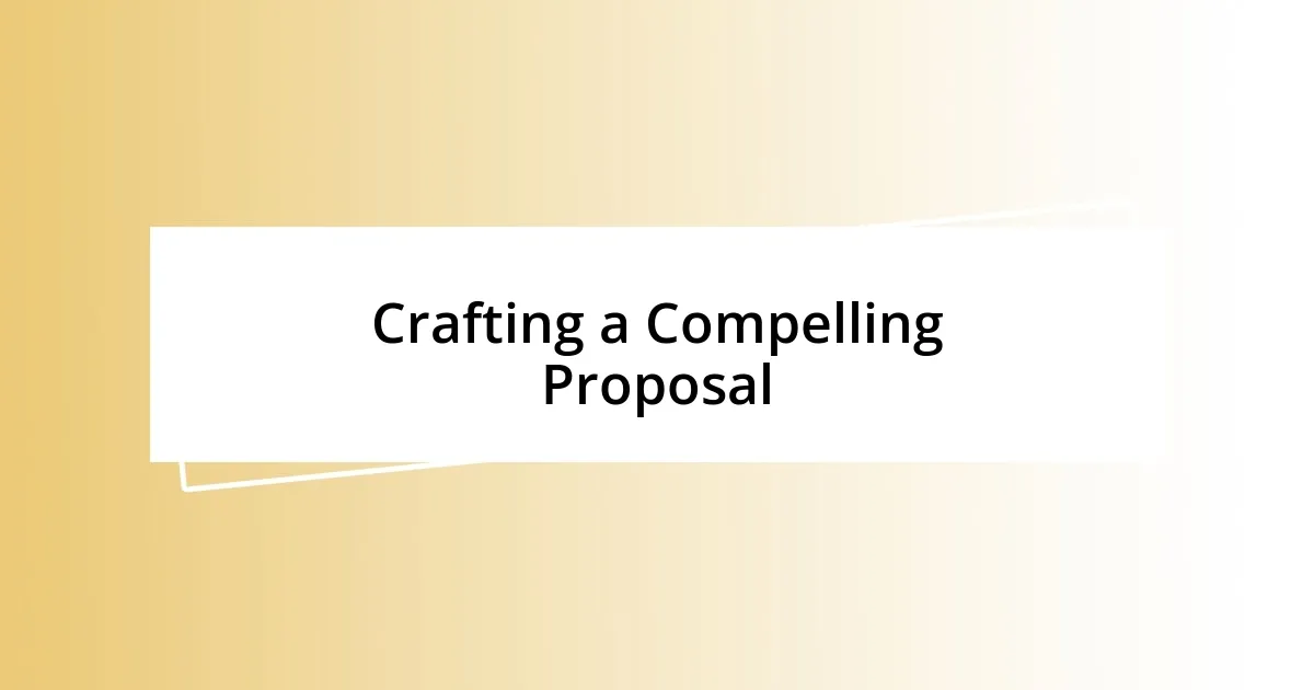 Crafting a Compelling Proposal