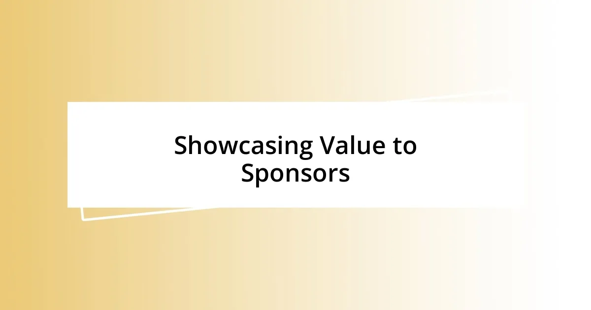 Showcasing Value to Sponsors