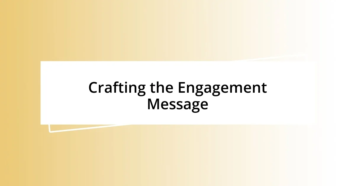 Crafting the Engagement Message