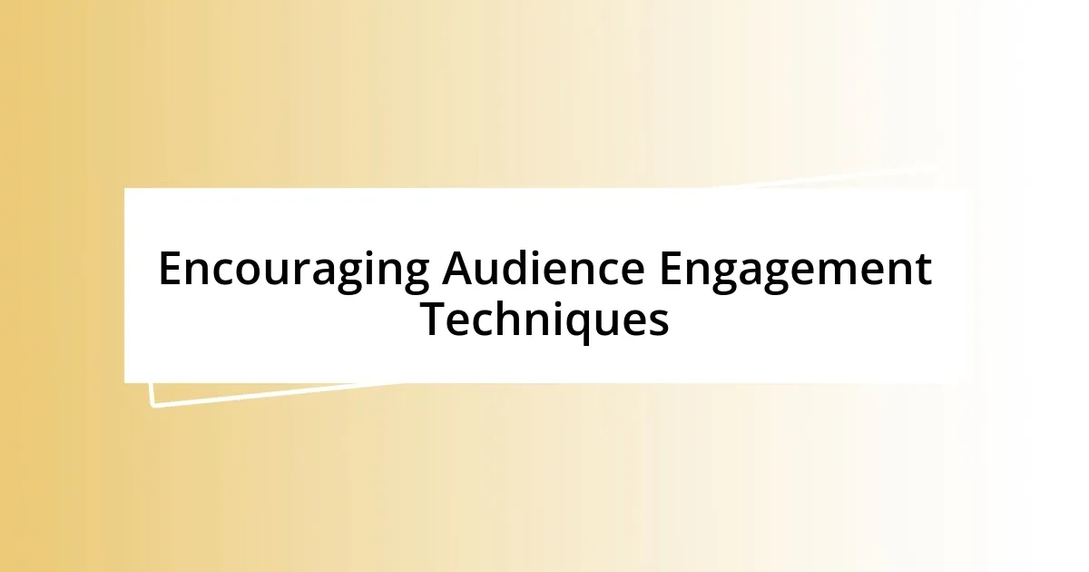 Encouraging Audience Engagement Techniques